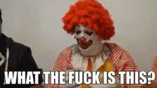 wtf-is-that-ronald-mcdonald.gif