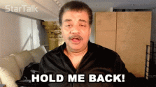 hold-me-back-neil-degrasse-tyson.gif