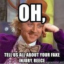 oh-tell-us-all-about-your-fake-injury-reece.jpg