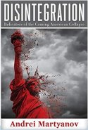 Disintegration - Indicators of the Coming American Collapse (2021) authored by Andrei Martyano...jpg